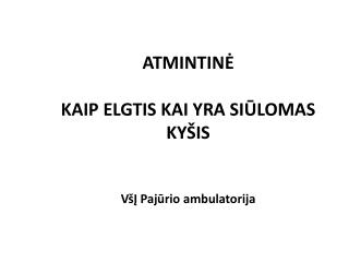 ATMINTINĖ KAIP ELGTIS KAI YRA SIŪLOMAS KYŠIS VšĮ Pajūrio ambulatorija