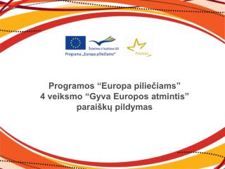 Programos “Europa piliečiams” 4 veiksmo “Gyva Europos atmintis” paraiškų pildymas