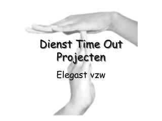 Dienst Time Out Projecten