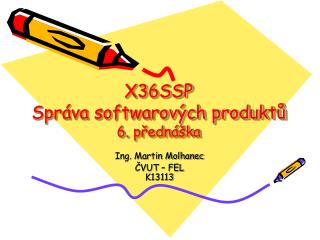 X36SSP Správa softwarových produktů 6. přednáška