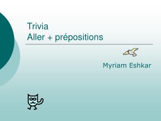 Trivia Aller + prépositions