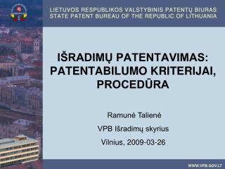 IŠRADIMŲ PATENTAVIMAS: PATENTABILUMO KRITERIJAI, PROCEDŪRA