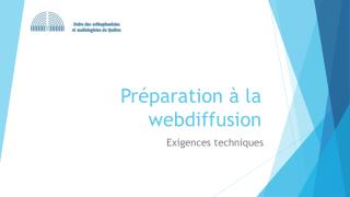 Préparation à la webdiffusion