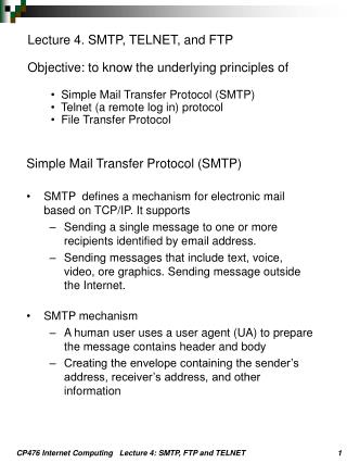 Lecture 4. SMTP, TELNET, and FTP Objective: to know the underlying principles of