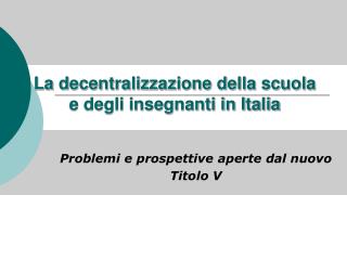 La decentralizzazione della scuola e degli insegnanti in Italia