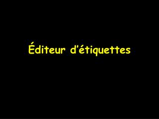 Éditeur d’étiquettes