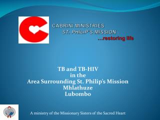 CABRINI MINISTRIES ST. PHILIP’S MISSION …restoring life
