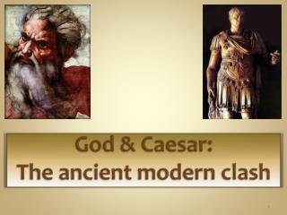 God &amp; Caesar: The ancient modern clash
