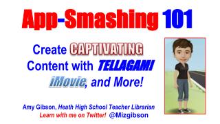 App - Smashing 101 Create CAPTIVATING C ontent with TELLAGAMI iMovie , and More!