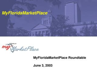 MyFloridaMarketPlace Roundtable June 3, 2003