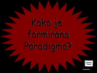 Kako je formirana Paradigma?