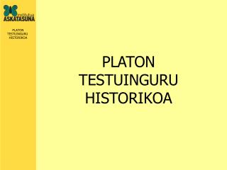 PLATON TESTUINGURU HISTORIKOA