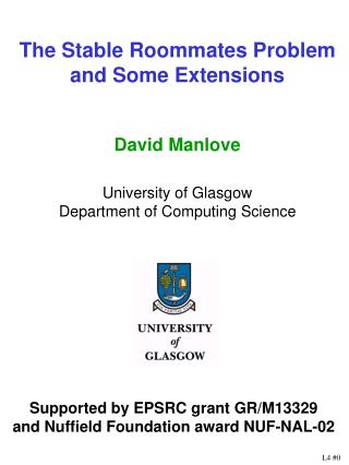 The Stable Roommates Problem and Some Extensions David Manlove University of Glasgow