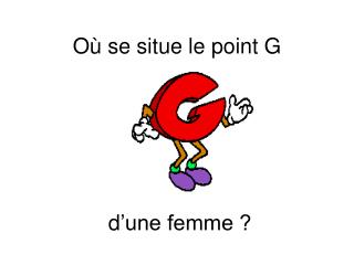 Où se situe le point G