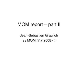 MOM report – part II