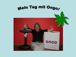 Mein Tag mit Ongo!