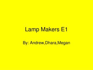 Lamp Makers E1