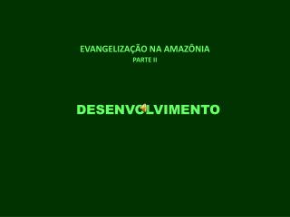 EVANGELIZAÇÃO NA AMAZÔNIA PARTE II