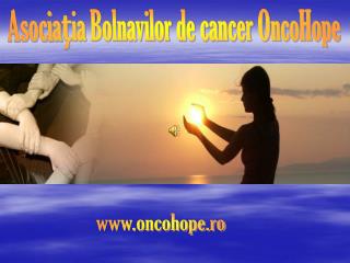 Asociaţia Bolnavilor de cancer OncoHope