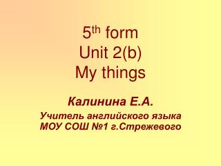 5 th form Unit 2(b) My things