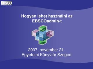 Hogyan lehet haszn álni az EBSCO admin-t
