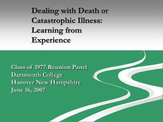 Dealing with Death or Catastrophic Illness: Learning from Experience
