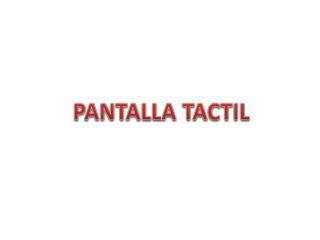 PANTALLA TACTIL