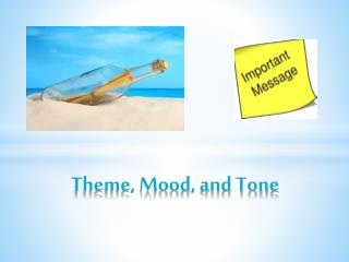 Theme, Mood, and Tone