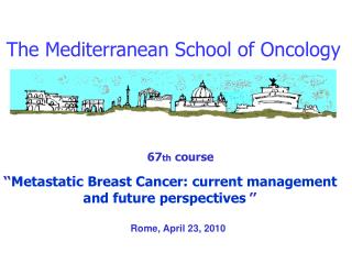 The Mediterranean School of Oncology