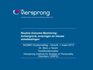Routine Outcome Monitoring: Achtergrond , ervaringen en nieuwe ontwikkelingen