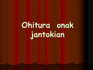 Ohitura onak jantokian