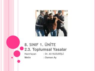 8 . SINIF 1. ÜNİTE 2.3. Toplumsal Yasalar