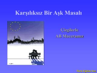 Karşılıksız Bir Aşk Masalı