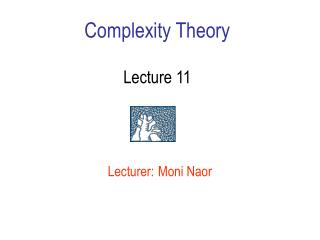 Complexity Theory Lecture 11