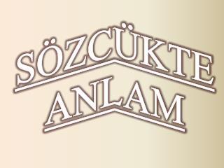 SÖZCÜKTE ANLAM