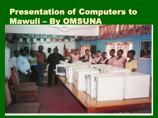 Presentation of Computers to Mawuli – By OMSUNA