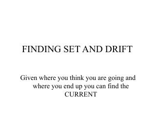 FINDING SET AND DRIFT