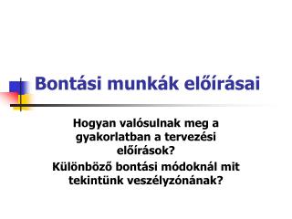 Bontási munkák előírásai