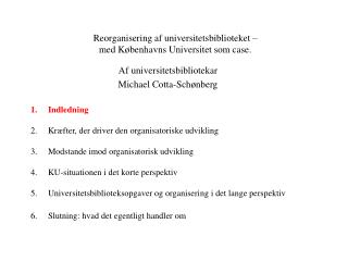 Reorganisering af universitetsbiblioteket – med Københavns Universitet som case.