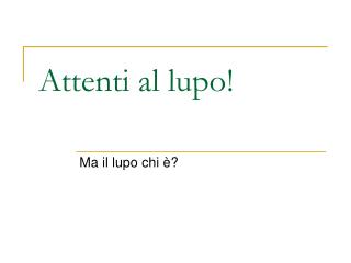 Attenti al lupo!