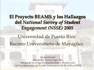 El Proyecto BEAMS y los Hallazgos del National Survey of Student Engagement (NSSE) 2005