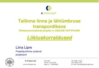 Liina Lipre Projektijuhtimise osakond projektijuht
