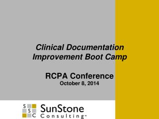 Clinical Documentation Improvement Boot Camp RCPA Conference October 8, 2014