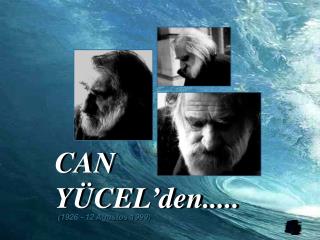 CAN YÜCEL’den.....