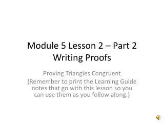 Module 5 Lesson 2 – Part 2 Writing Proofs