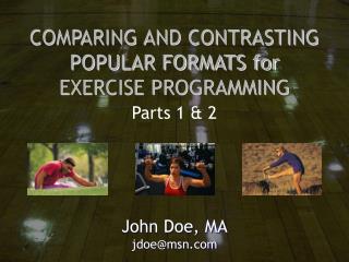 COMPARING AND CONTRASTING POPULAR FORMATS for EXERCISE PROGRAMMING