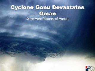 Cyclone Gonu Devastates Oman Some More Pictures of Muscat