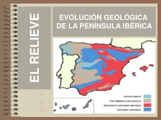 EVOLUCIÓN GEOLÓGICA DE LA PENÍNSULA IBÉRICA