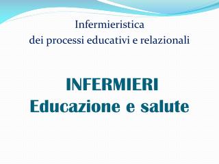 INFERMIERI Educazione e salute