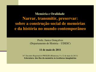 Profa . Janice Gonçalves (Departamento de História – UDESC) 11 de maio de 2011